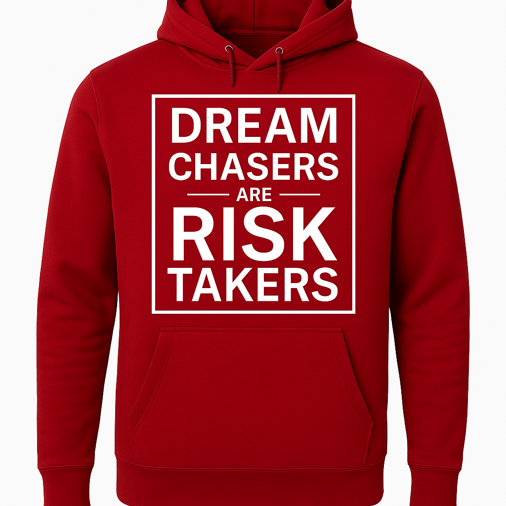 DREAM CHASERS ARE RISK TAKERS HOODIE UNISEX