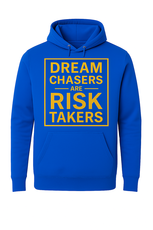 DREAM CHASERS ARE RISK TAKERS HOODIE UNISEX