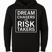 DREAM CHASER ARE RISK TAKERS HOODIE UNISEX