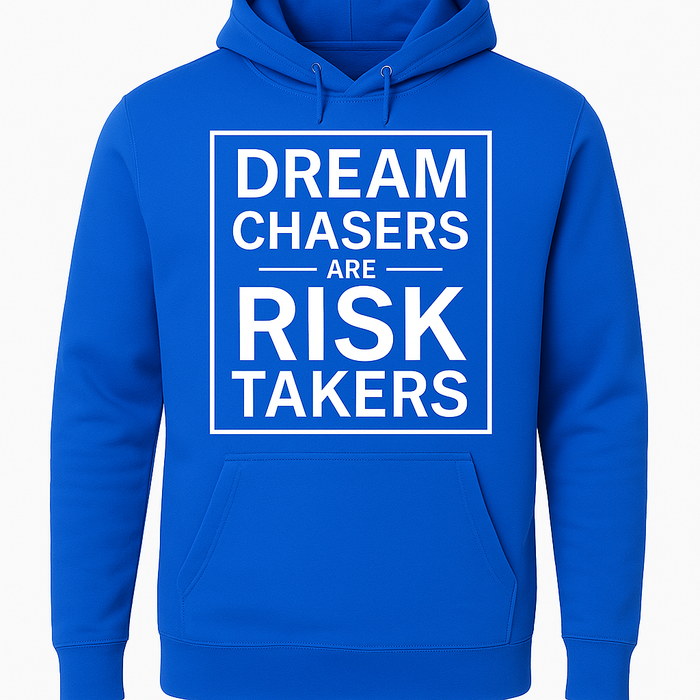 DREAM CHASERS ARE RISK TAKERS HOODIE UNISEX