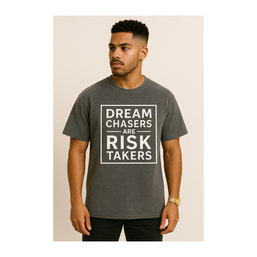 DREAM CHASERS ARE RISK TAKERS T-SHIRT UNISEX
